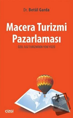 Macera Turizmi Pazarlaması - Betül Garda - Çizgi Kitabevi Yayınları - 