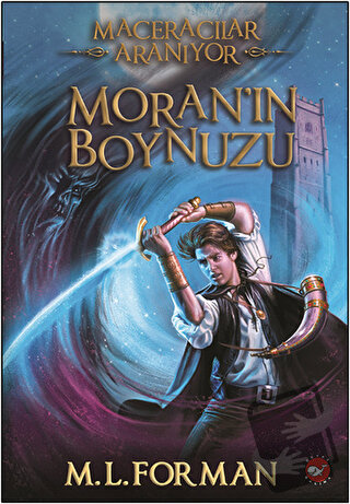 Maceracılar Aranıyor 2 - Moran'ın Boynuzu - M. L. Forman - Beyaz Balin