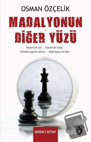 Madalyonun Diğer Yüzü Birinci Kitap - Osman Özçelik - Dorlion Yayınlar