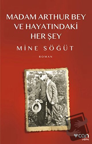 Madam Arthur Bey ve Hayatındaki Her Şey - Mine Söğüt - Can Yayınları -