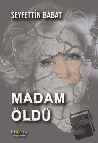 Madam Öldü - Seyfettin Babat - Ütopya Yayınevi - Fiyatı - Yorumları - 