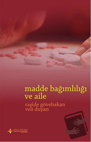 Madde Bağımlılığı ve Aile - Raşide Gövebakan - Yeni İnsan Yayınevi - F