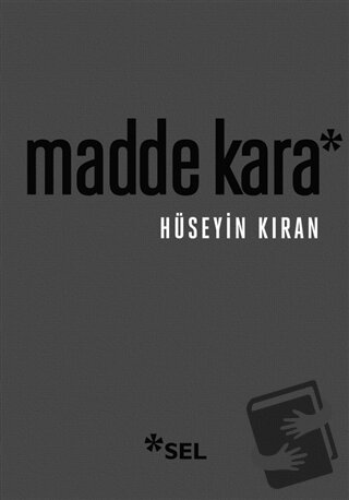 Madde Kara (Ciltli) - Hüseyin Kıran - Sel Yayıncılık - Fiyatı - Yoruml