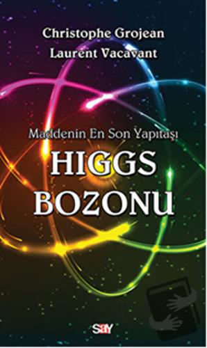 Maddenin En Son Yapıtaşı Higgs Bozonu - Christophe Grojean - Say Yayı