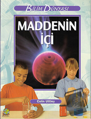 Maddenin İçi - Colin Uttley - Arkın Kitabevi - Fiyatı - Yorumları - Sa