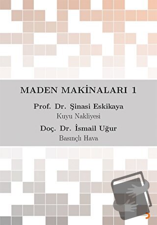 Maden Makinaları 1 - Şinasi Eskikaya - Cinius Yayınları - Fiyatı - Yor