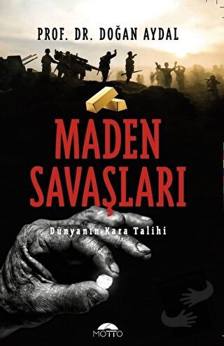 Maden Savaşları - Doğan Aydal - Motto Yayınları - Fiyatı - Yorumları -