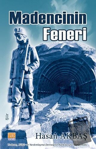 Madencinin Feneri - Hasan Akbaş - Tunç Yayıncılık - Fiyatı - Yorumları