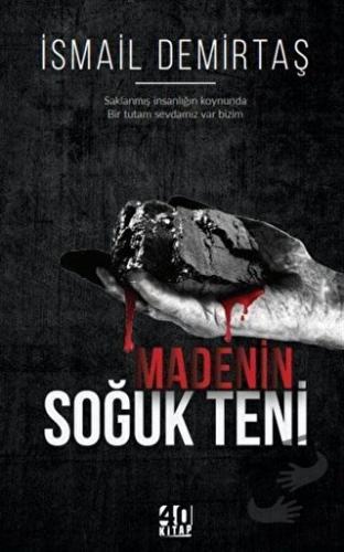 Madenin Soğuk Teni - İsmail Demirtaş - 40 Kitap - Fiyatı - Yorumları -