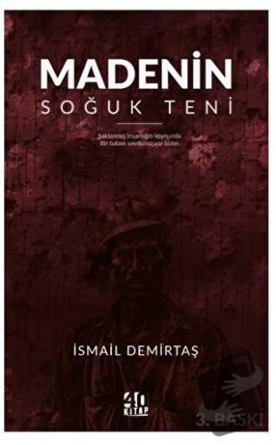 Madenin Soğuk Teni - İsmail Demirtaş - 40 Kitap - Fiyatı - Yorumları -