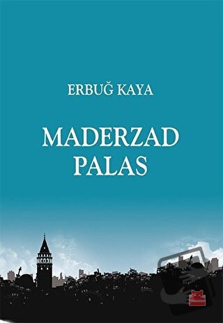 Maderzad Palas - Erbuğ Kaya - Kırmızı Kedi Yayınevi - Fiyatı - Yorumla