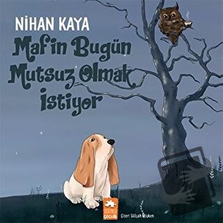 Mafin Bugün Mutsuz Olmak İstiyor - Nihan Kaya - Eksik Parça Yayınları 