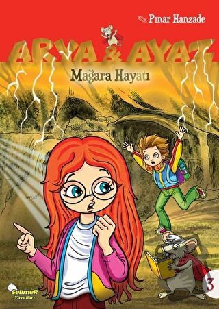 Mağara Hayatı - Arya ve Ayaz 3 - Pınar Hanzade - Selimer Yayınları - F