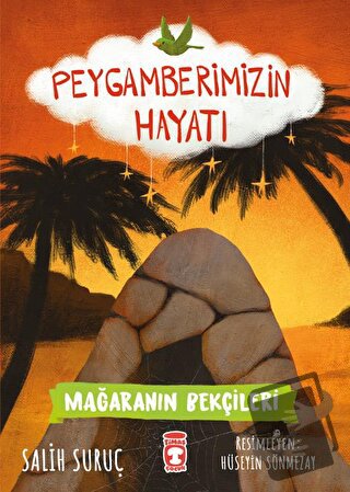 Mağaranın Bekçileri - Peygamberimizin Hayatı - Salih Suruç - Timaş Çoc