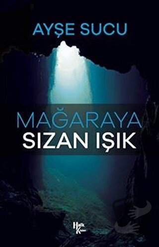 Mağaraya Sızan Işık - Ayşe Sucu - Halk Kitabevi - Fiyatı - Yorumları -