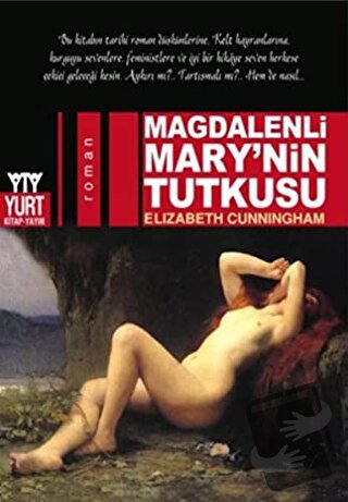 Magdalenli Mary’nin Tutkusu - Elizabeth Cunningham - Yurt Kitap Yayın 