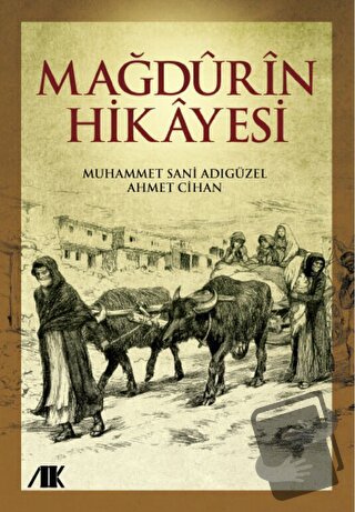 Mağdurin Hikayesi - Ahmet Cihan - Akademik Kitaplar - Fiyatı - Yorumla