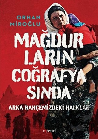 Mağdurların Coğrafyasında - Orhan Miroğlu - Kopernik Kitap - Fiyatı - 