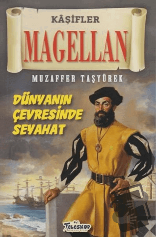 Magellan - Kaşifler - Muzaffer Taşyürek - Teleskop Popüler Bilim - Fiy