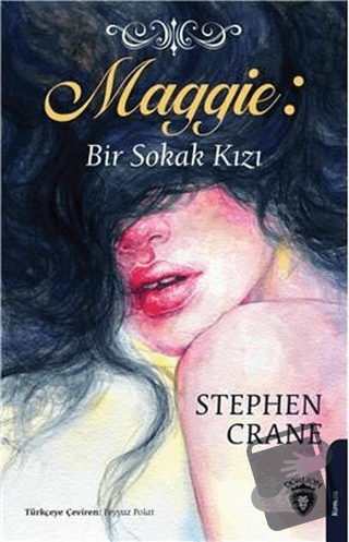 Maggie: Bir Sokak Kızı - Stephen Crane - Dorlion Yayınları - Fiyatı - 