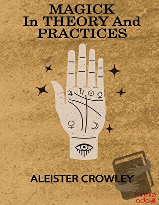 Magick in Theory and Practices - Aleister Crowley - Kırmızı Ada Yayınl