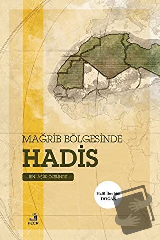 Mağrib Bölgesinde Hadis - Halil İbrahim Doğan - Fecr Yayınları - Fiyat