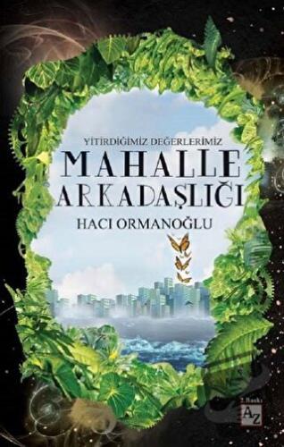 Mahalle Arkadaşlığı - Hacı Ormanoğlu - Az Kitap - Fiyatı - Yorumları -