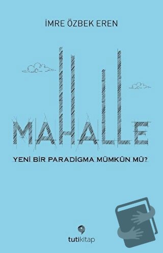 Mahalle - İmre Özbek Eren - Tuti Kitap - Fiyatı - Yorumları - Satın Al