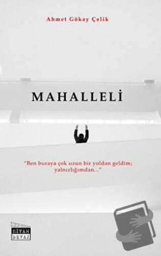 Mahalleli - Ahmet Gökay Çelik - Siyah Beyaz Yayınları - Fiyatı - Yorum