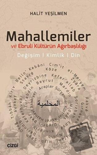 Mahallemiler ve Ebruli Kültürün Ağırbaşlılığı - Halit Yeşilmen - Çizgi