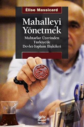 Mahalleyi Yönetmek - Elise Massicard - İletişim Yayınevi - Fiyatı - Yo