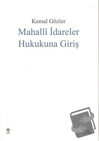 Mahalli İdareler Hukukuna Giriş - Kemal Gözler - Ekin Basım Yayın - Fi