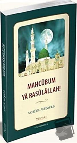 Mahcubum Ya Rasulallah! - Kutlu Doğum Serisi 2 - M. Ali Eşmeli - Yüzak