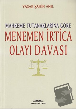 Mahkeme Tutanaklarına Göre Menemen İrtica Olayı Davası - Yaşar Şahin A