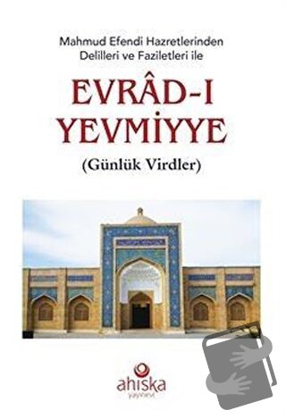 Mahmud Efendi Hazretlerinden Delilleri ve Faziletleri İle Evrad-ı Yevm