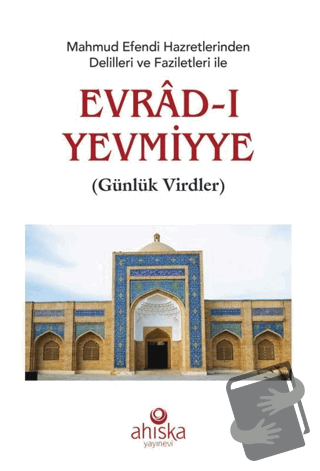 Mahmud Efendi Hazretlerinden Delilleri ve Faziletleri ile Evrad-ı Yevm