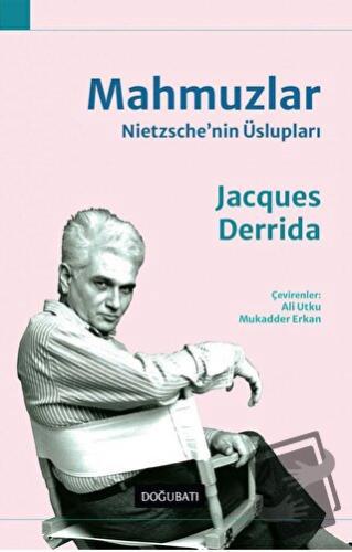 Mahmuzlar: Nietzsche'nin Üslupları - Jacques Derrida - Doğu Batı Yayın