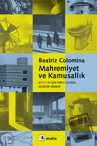 Mahremiyet ve Kamusallık - Beatriz Colomina - Metis Yayınları - Fiyatı