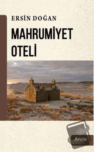 Mahrumiyet Oteli - Ersin Doğan - Ange Yayınları - Fiyatı - Yorumları -