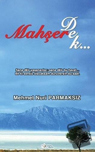 Mahşere Dek - Mehmet Nuri Parmaksız - Kültür Ajans Yayınları - Fiyatı 