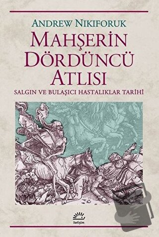 Mahşerin Dördüncü Atlısı - Andrew Nikiforuk - İletişim Yayınevi - Fiya