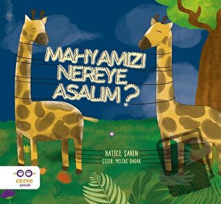 Mahyamızı Nereye Asalım - Hatice Şahin - Cezve Çocuk - Fiyatı - Yoruml