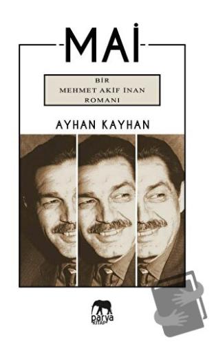 Mai - Bir Mehmet Akif İnan Romanı - Ayhan Kayhan - Parya Kitap - Fiyat