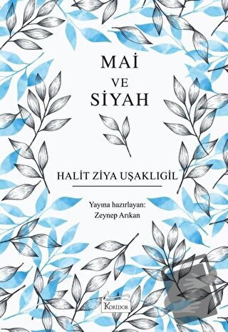 Mai ve Siyah (Ciltli) - Halit Ziya Uşaklıgil - Koridor Yayıncılık - Fi