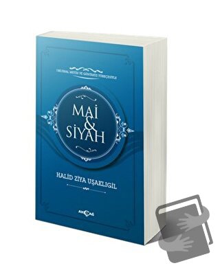 Mai ve Siyah (Orijinal Metin ve Günümüz Türkçesiyle) - Halit Ziya Uşak