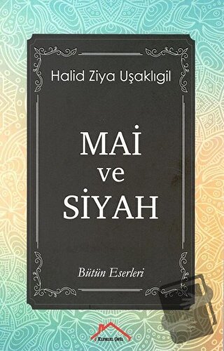 Mai ve Siyah - Halid Ziya Uşaklıgil - Kırmızı Çatı Yayınları - Fiyatı 