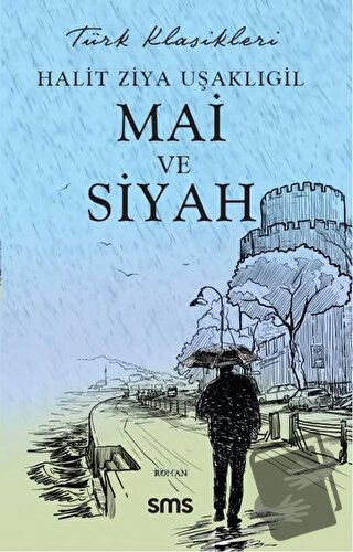 Mai ve Siyah - Halit Ziya Uşaklıgil - Sms Yayınları - Fiyatı - Yorumla