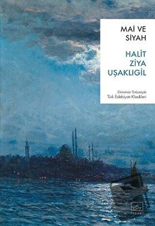 Mai ve Siyah - Halit Ziya Uşaklıgil - İthaki Yayınları - Fiyatı - Yoru