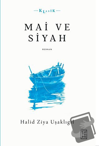 Mai ve Siyah - Halid Ziya Uşaklıgil - Ketebe Yayınları - Fiyatı - Yoru