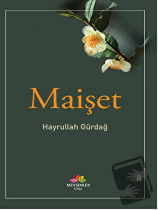 Maişet - Hayrullah Gürdağ - Mevsimler Kitap - Fiyatı - Yorumları - Sat